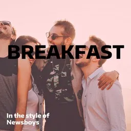 Titelbild für Breakfast - Newsboys Karaoke-Version
