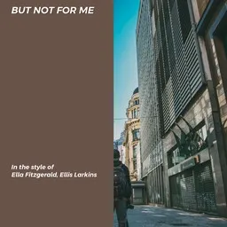 Karaokekappaleen But Not For Me - Ella Fitzgerald,Ellis Larkins kansikuva