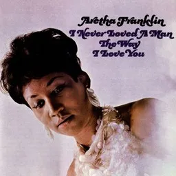 Omslagsbild för I Never Loved A Man The Way I Love You - Aretha Franklin karaokeversion