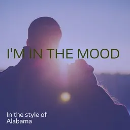 Cover art for I'm In The Mood - Alabama karaoke version