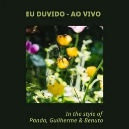 Karaokekappaleen Eu Duvido - Ao Vivo - Guilherme & Benuto,Panda kansikuva