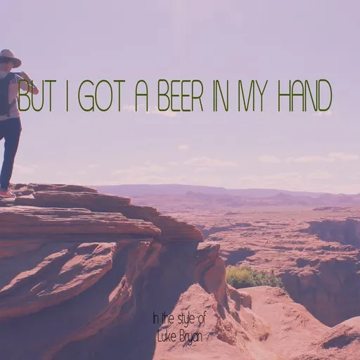 Karaoke But I Got A Beer In My Hand by Luke Bryan — sing along with lyrics on Singa