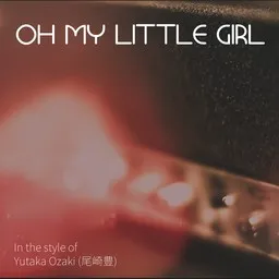 Cover art for OH MY LITTLE GIRL - Yutaka Ozaki (尾崎豊) karaoke version
