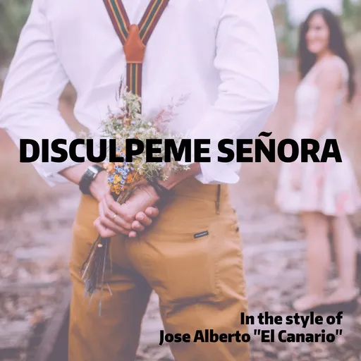 Karaoke Disculpeme Señora esittäjältä Jose Alberto "El Canario" — laula mukana sanoituksilla Singassa