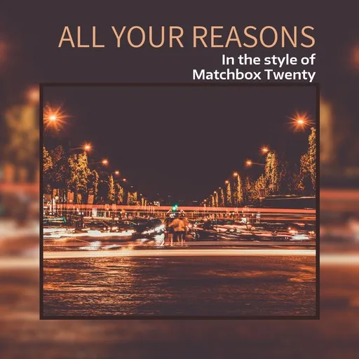 Karaoke All Your Reasons by Matchbox Twenty — sing along with lyrics on Singa