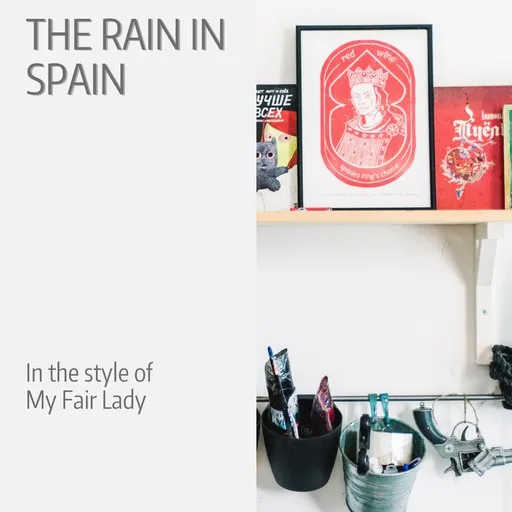 Karaoke The Rain In Spain von My Fair Lady — mit Songtext mitsingen auf Singa