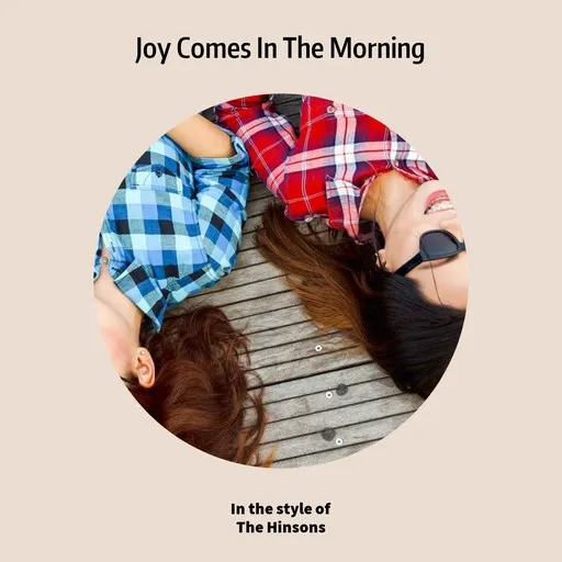 Karaoke Joy Comes In The Morning by The Hinsons — sing along with lyrics on Singa