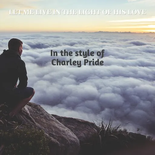 Let Me Live In The Light Of His Love - Karaoke