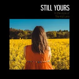 Cover art for Still Yours - The Kid Laroi karaoke version