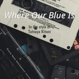 Cover art for Where Our Blue Is - Tatsuya Kitani (キタニタツヤ) karaoke version