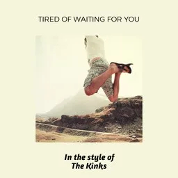 Karaokekappaleen Tired Of Waiting For You - The Kinks kansikuva