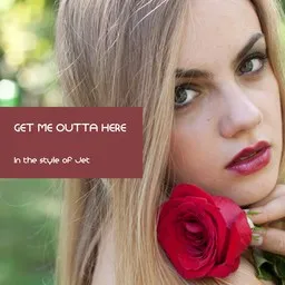 Cover art for Get Me Outta Here - Jet karaoke version