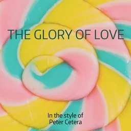 Karaokekappaleen The Glory Of Love - Peter Cetera kansikuva