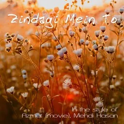 Omslagsbild för Zindagi Mein To - Azmat (movie),Mehdi Hasan karaokeversion