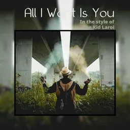 Cover art for All I Want Is You - The Kid Laroi karaoke version