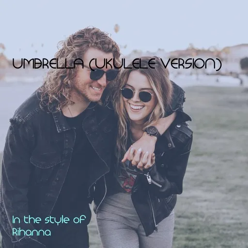 Umbrella (Ukulele Version) - Karaoke