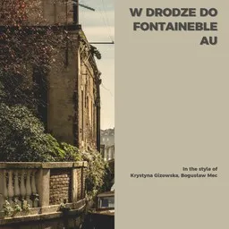 Omslagsbild för W drodze do Fontainebleau - Bogusław Mec,Krystyna Gizowska karaokeversion