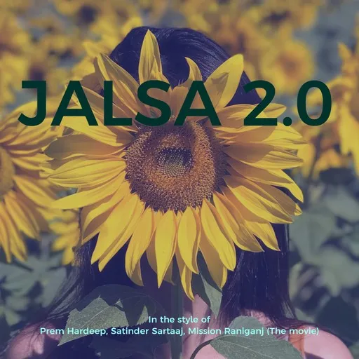 Karaoke Jalsa 2.0 esittäjältä Mission Raniganj (The Movie), Prem Hardeep, Satinder Sartaaj — laula mukana sanoituksilla Singassa