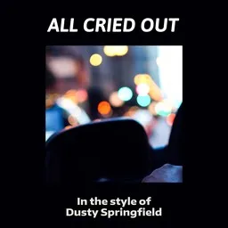 Titelbild für All Cried Out - Dusty Springfield Karaoke-Version