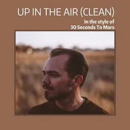 Titelbild für Up In The Air (clean) - 30 Seconds To Mars Karaoke-Version
