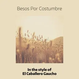 Cover art for Besos Por Costumbre - El Caballero Gaucho karaoke version