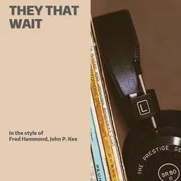 Omslagsbild för They That Wait - Fred Hammond,John P. Kee karaokeversion