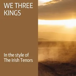 Titelbild für We Three Kings - The Irish Tenors Karaoke-Version