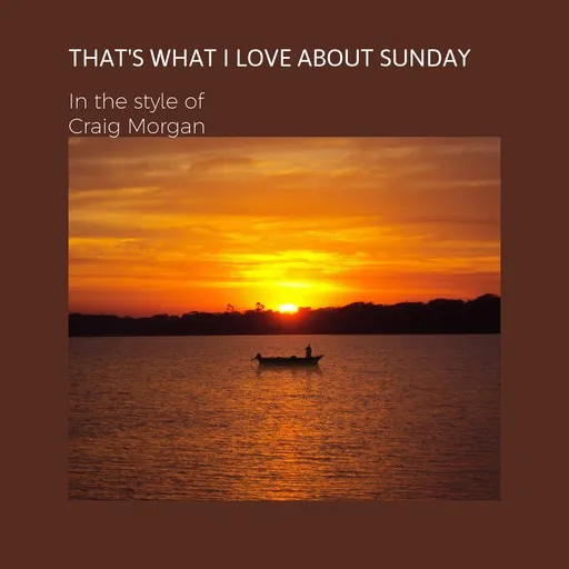 Karaoke That's What I Love About Sunday av Craig Morgan — sjung med på texten på Singa