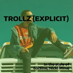 Titelbild für TROLLZ (explicit) - 6ix9ine,Nicki Minaj Karaoke-Version