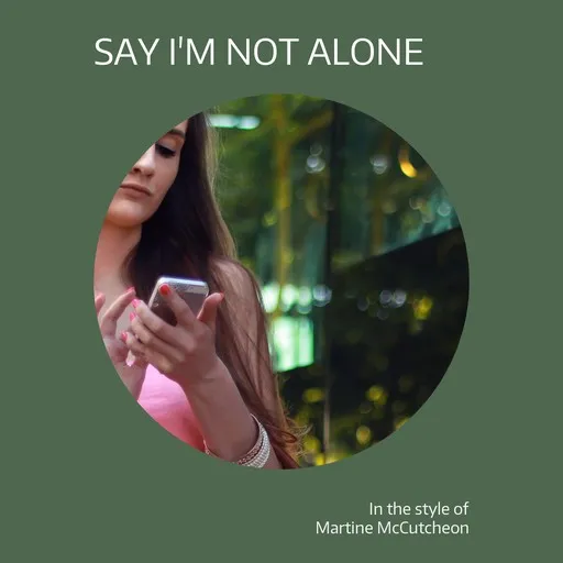 Karaoke Say I'm Not Alone by Martine McCutcheon — sing along with lyrics on Singa
