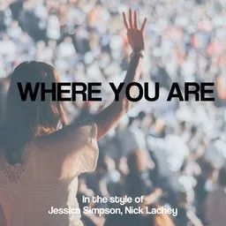 Omslagsbild för Where You Are - Jessica Simpson,Nick Lachey karaokeversion
