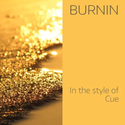 Karaoke Burnin von Cue — mit Songtext mitsingen auf Singa