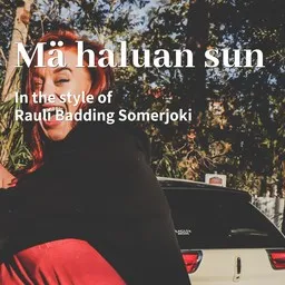 Cover art for Mä haluan sun - Rauli Badding Somerjoki karaoke version