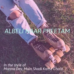 Karaokekappaleen Albeli Naar Preetam - Main Shadi Karne Chala,Manna Dey kansikuva