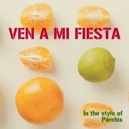 Titelbild für Ven A Mi Fiesta - Parchis Karaoke-Version