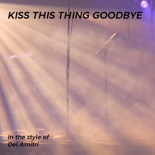 Karaoke Kiss This Thing Goodbye by Del Amitri — sing along with lyrics on Singa