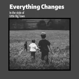 Cover art for Everything Changes - Little Big Town karaoke version