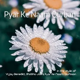 Omslagsbild för Pyar Ke Naam Qurban - Pyar Ke Naam Qurbaan,Shobha Joshi,Vijay Benedict karaokeversion