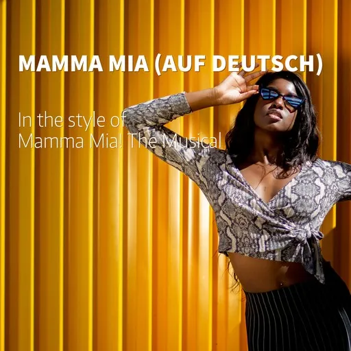 Karaoke Mamma Mia (auf Deutsch) by Mamma Mia! The Musical — sing along with lyrics on Singa