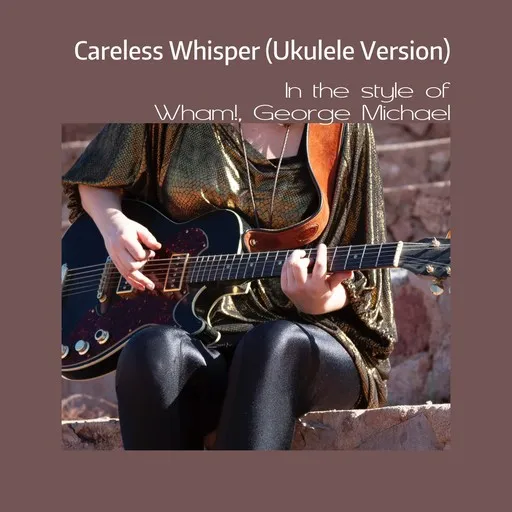 Karaoke Careless Whisper (Ukulele Version) by George Michael, Wham! — sing along with lyrics on Singa