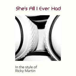 Cover art for She's All I Ever Had - Ricky Martin karaoke version