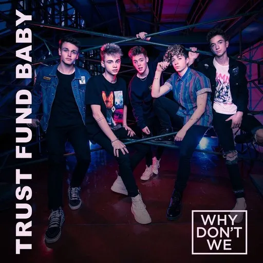 Karaoke Trust Fund Baby esittäjältä Why Don't We — laula mukana sanoituksilla Singassa