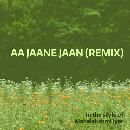 Karaoke Aa Jaane Jaan (Remix) von Mahalakshmi Iyer — mit Songtext mitsingen auf Singa