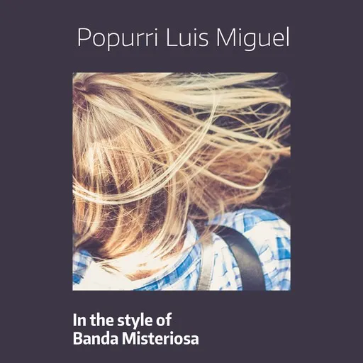 Karaoke Popurri Luis Miguel by Banda Misteriosa — sing along with lyrics on Singa