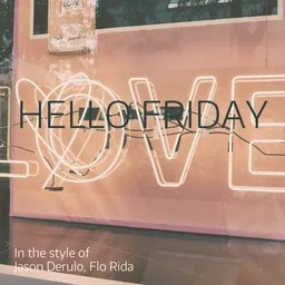 Karaokekappaleen Hello Friday - Flo Rida,Jason Derulo kansikuva