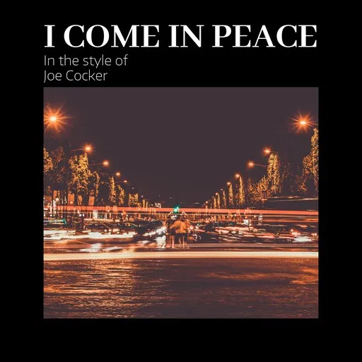 Karaoke I Come In Peace by Joe Cocker — sing along with lyrics on Singa