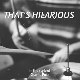 Cover art for That's Hilarious - Charlie Puth karaoke version