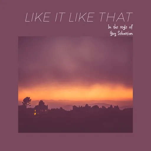 Karaoke Like It Like That by Guy Sebastian — sing along with lyrics on Singa
