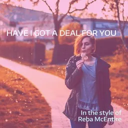 Cover art for Have I Got A Deal For You - Reba McEntire karaoke version