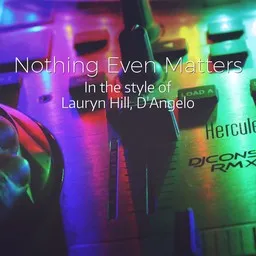 Omslagsbild för Nothing Even Matters - D'Angelo,Lauryn Hill karaokeversion
